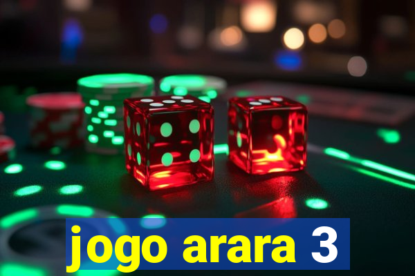 jogo arara 3